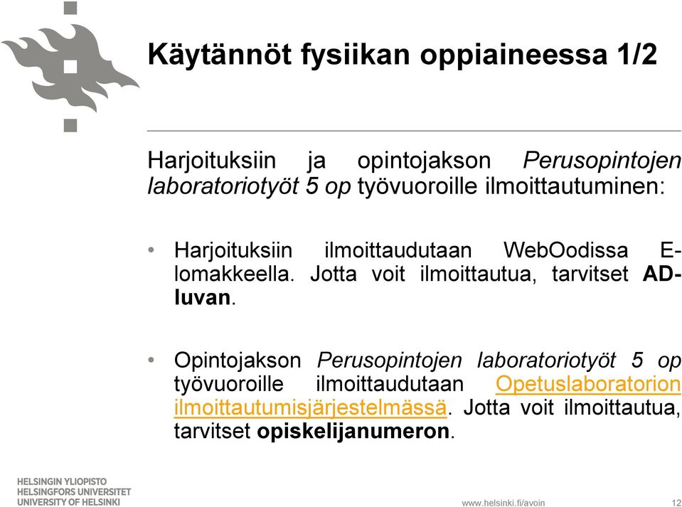 Jotta voit ilmoittautua, tarvitset ADluvan.