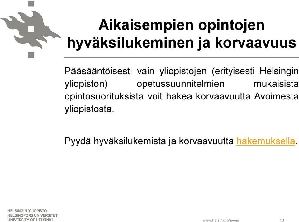 opetussuunnitelmien mukaisista opintosuorituksista voit hakea