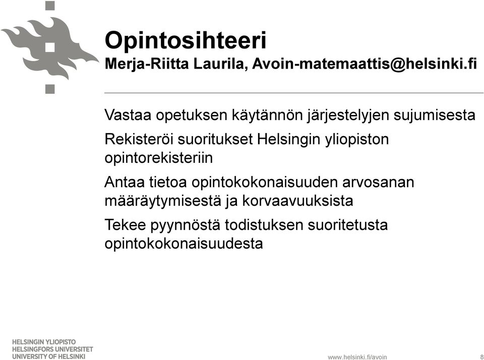 Helsingin yliopiston opintorekisteriin Antaa tietoa opintokokonaisuuden