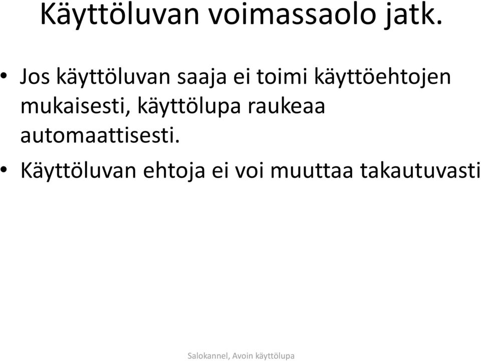 käyttöehtojen mukaisesti, käyttölupa