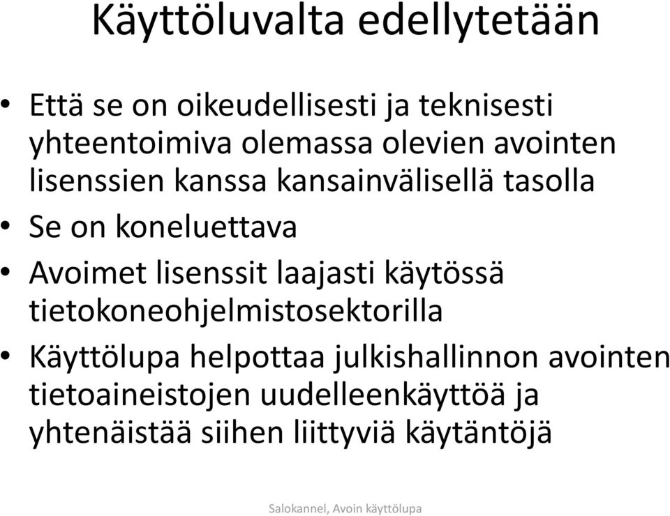 Avoimet lisenssit laajasti käytössä tietokoneohjelmistosektorilla Käyttölupa helpottaa