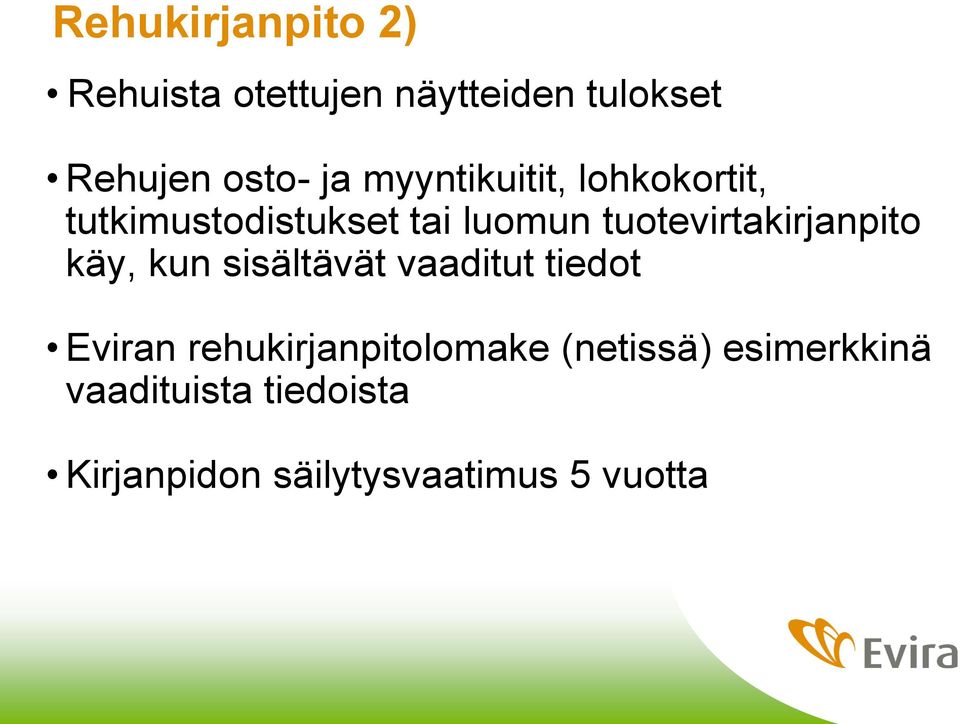 tuotevirtakirjanpito käy, kun sisältävät vaaditut tiedot Eviran