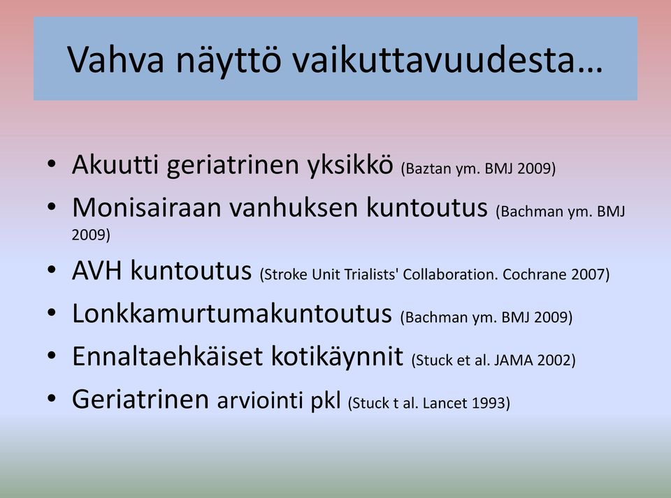 BMJ 2009) AVH kuntoutus (Stroke Unit Trialists' Collaboration.