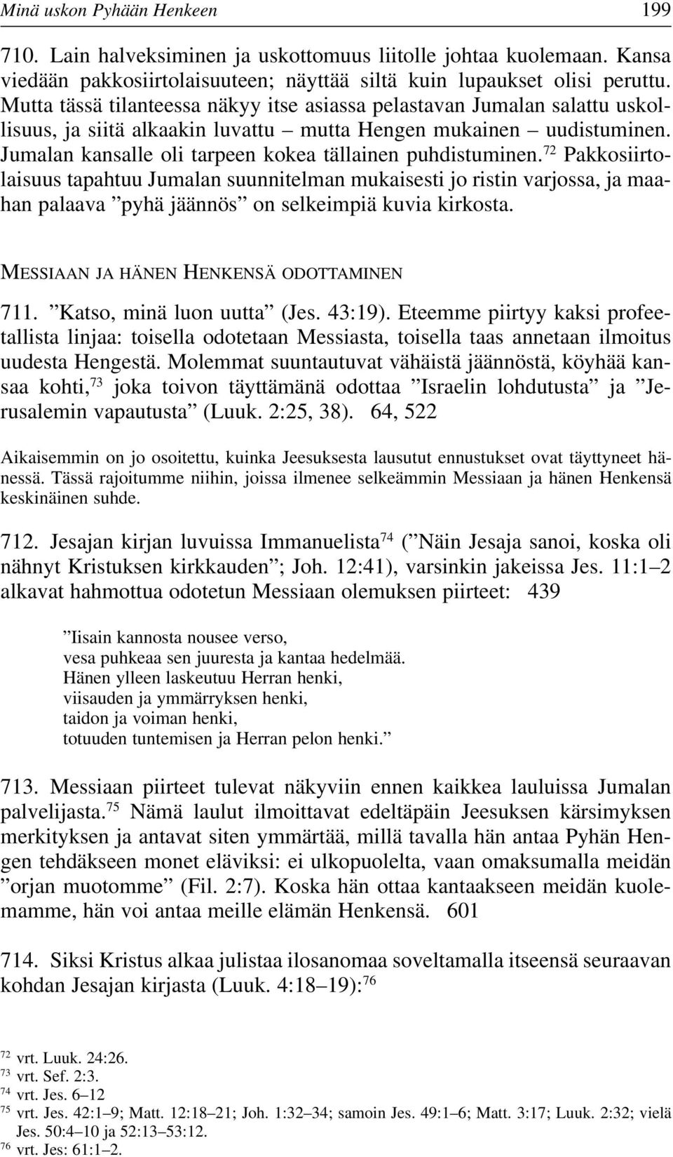 Jumalan kansalle oli tarpeen kokea tällainen puhdistuminen.