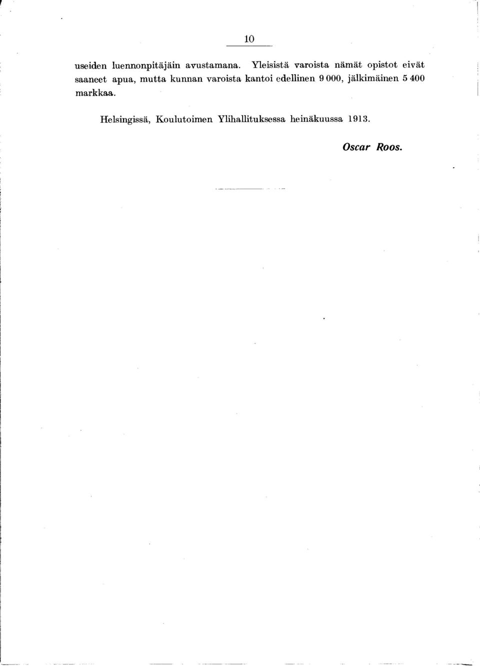 kunnan varoista kantoi edellinen 9 000, jälkimäinen 5 400