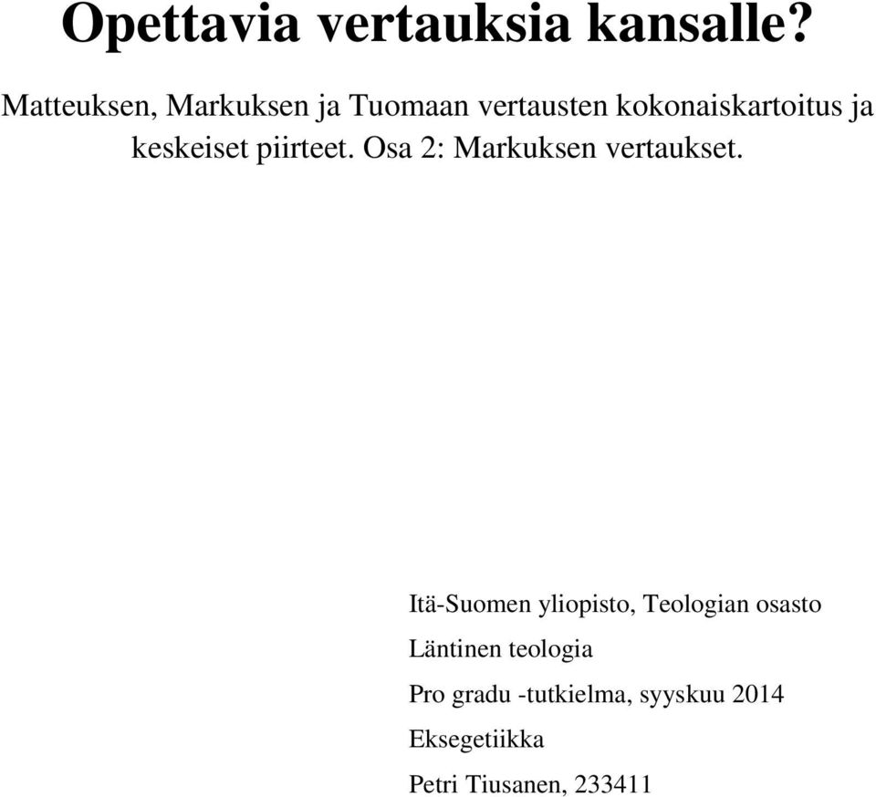 keskeiset piirteet. Osa 2: Markuksen vertaukset.
