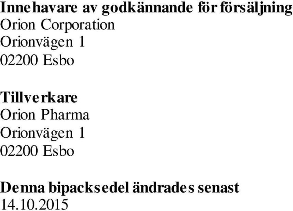 Tillverkare Orion Pharma Orionvägen 1 02200