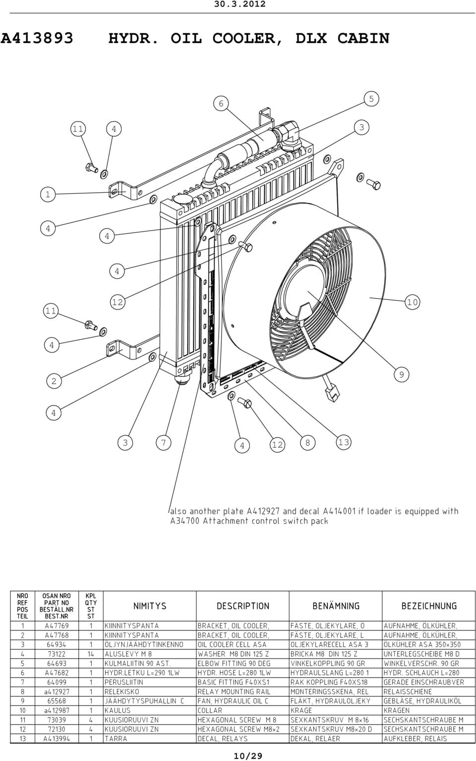 OIL COOLER CELL ASA OLJEKYLARECELL ASA ÖLKÜHLER ASA 50*50 7122 1 ALUSLEVY M 8 WASHER M8 DIN 125 Z BRICKA M8 DIN 125 Z UNTERLEGSCHEIBE M8 D 5 669 1 KULMALIITIN 90 A.