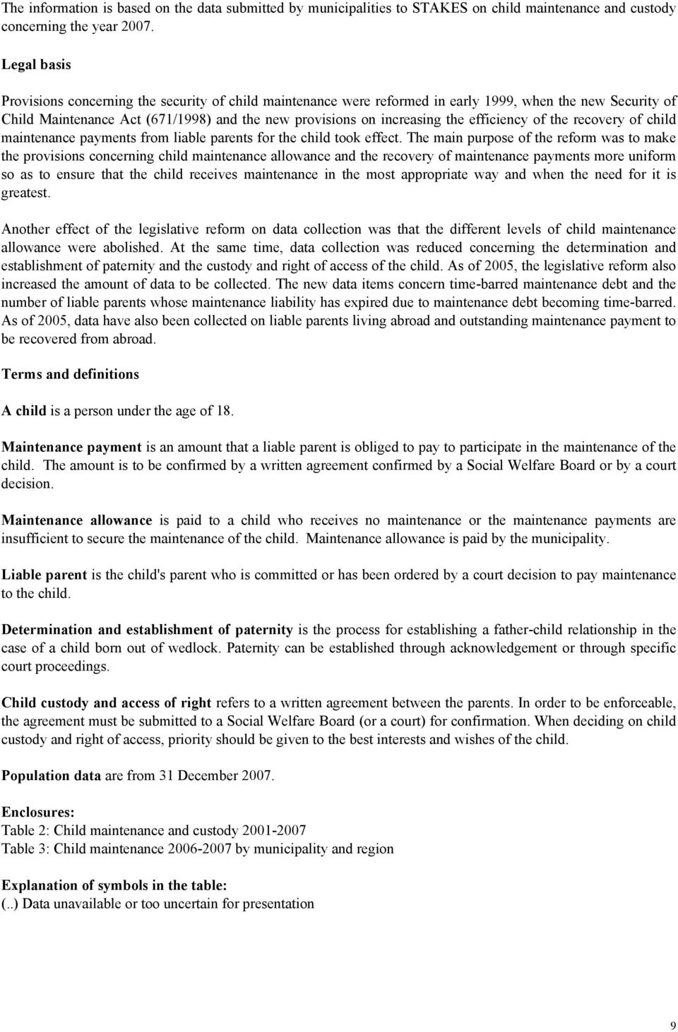 of child payments from liable parents for the child took effect.