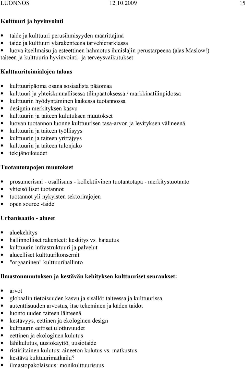 (alas Maslow!