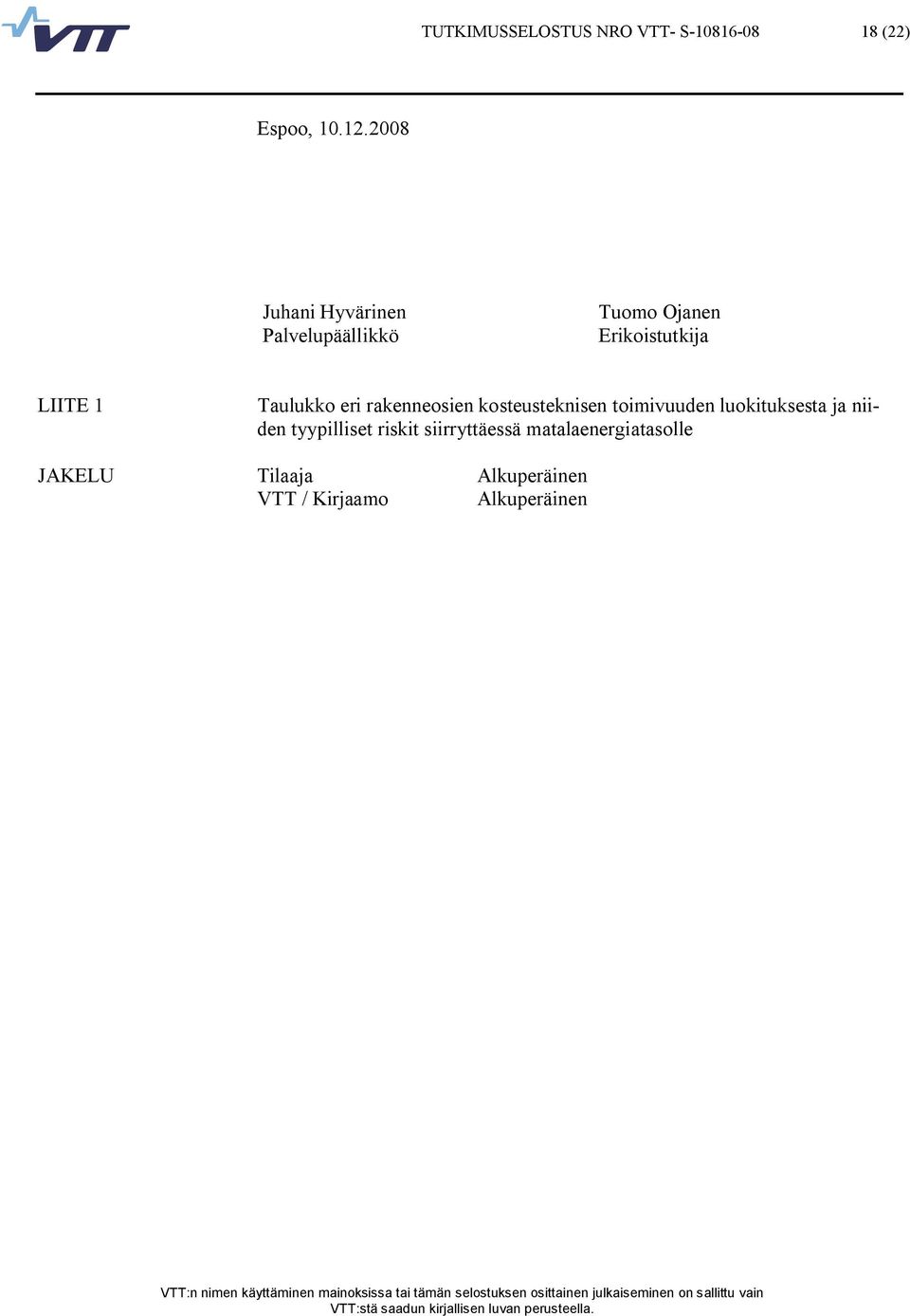 Taulukko eri rakenneosien kosteusteknisen toimivuuden luokituksesta ja niiden
