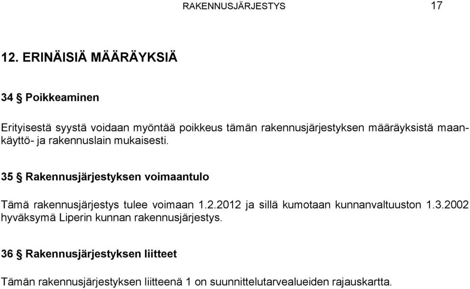 määräyksistä maankäyttö- ja rakennuslain mukaisesti.