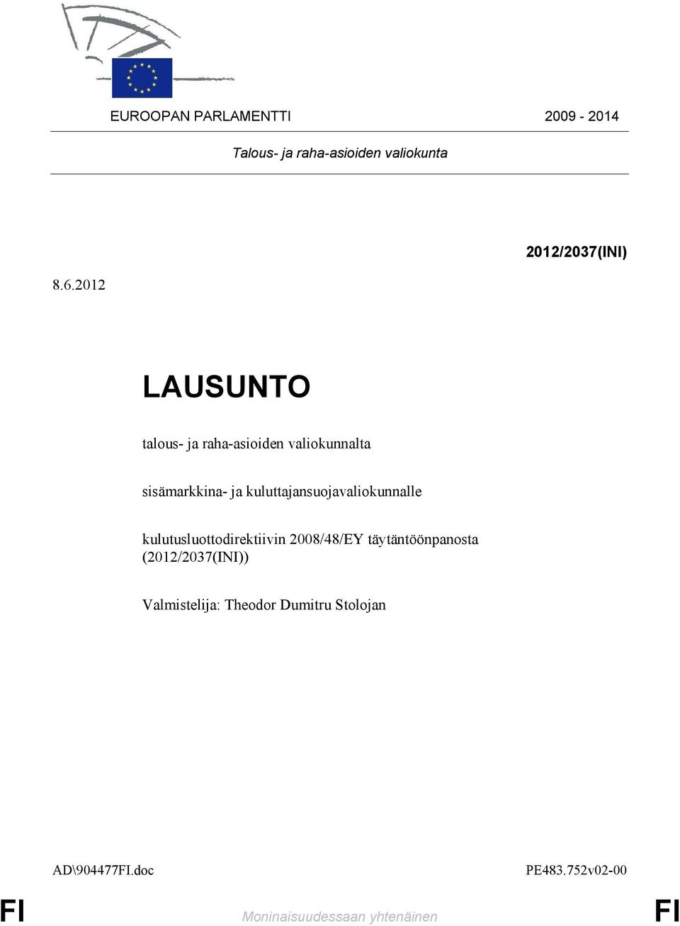 kuluttajansuojavaliokunnalle kulutusluottodirektiivin 2008/48/EY täytäntöönpanosta