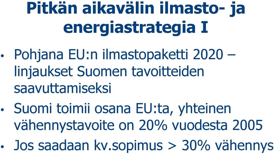 saavuttamiseksi Suomi toimii osana EU:ta, yhteinen