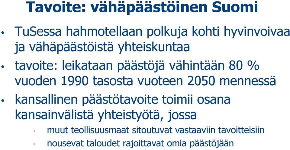 vuoteen 2050 mennessä kansallinen päästötavoite toimii osana kansainvälistä yhteistyötä,