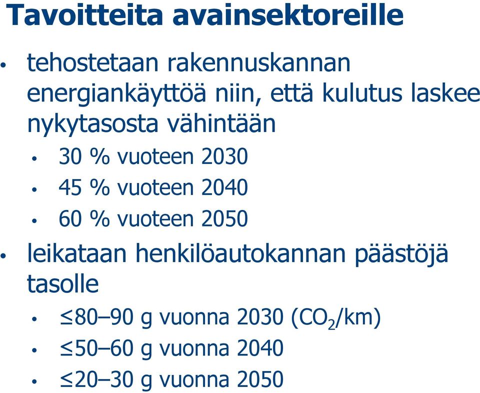 vuoteen 2040 60 % vuoteen 2050 leikataan henkilöautokannan päästöjä