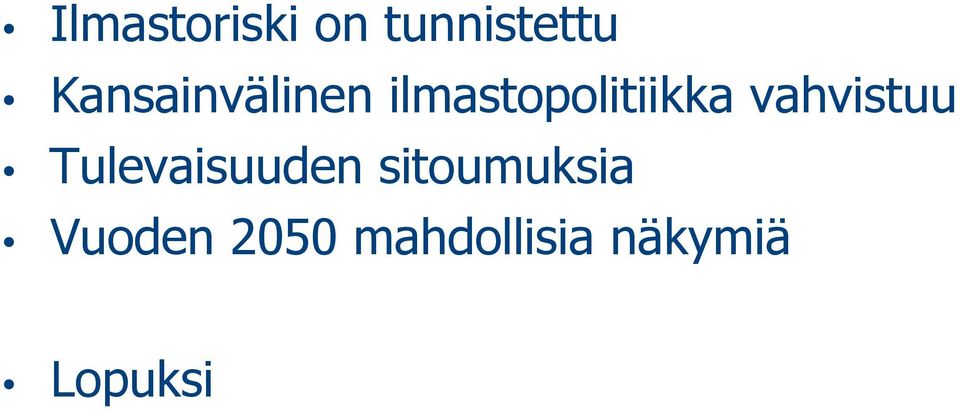 vahvistuu Tulevaisuuden