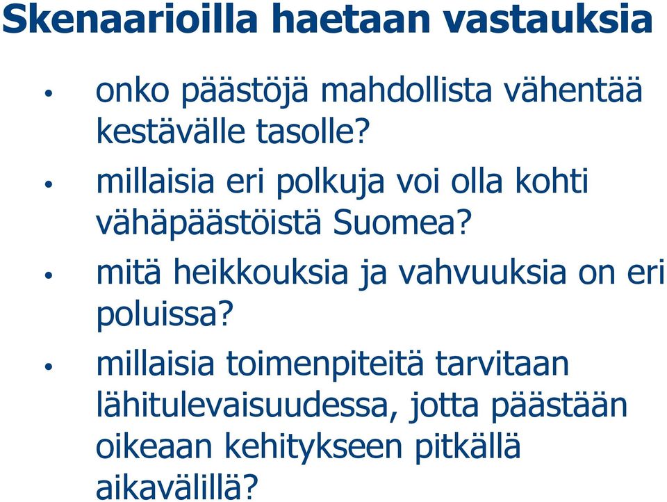 millaisia eri polkuja voi olla kohti vähäpäästöistä Suomea?