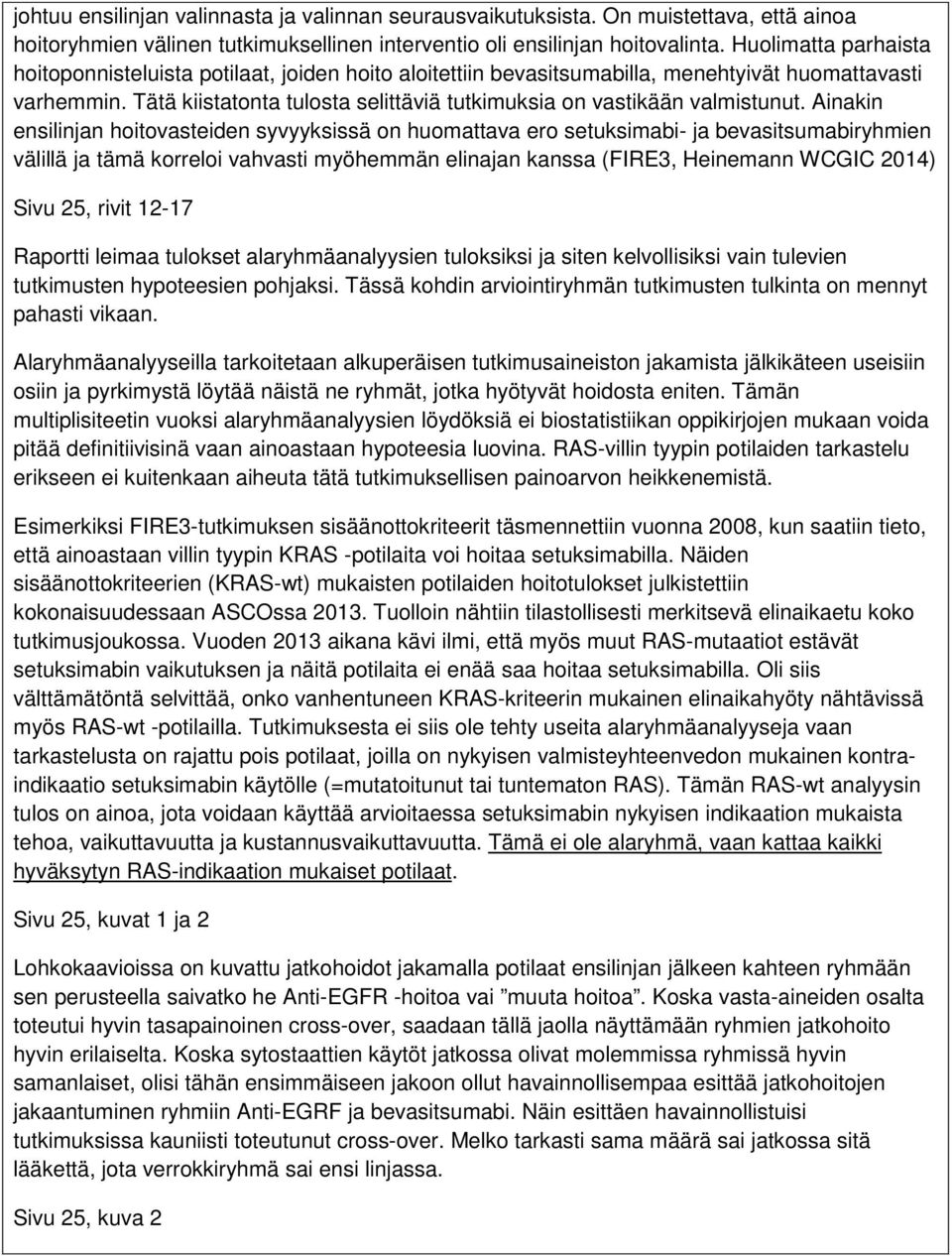 Tätä kiistatonta tulosta selittäviä tutkimuksia on vastikään valmistunut.