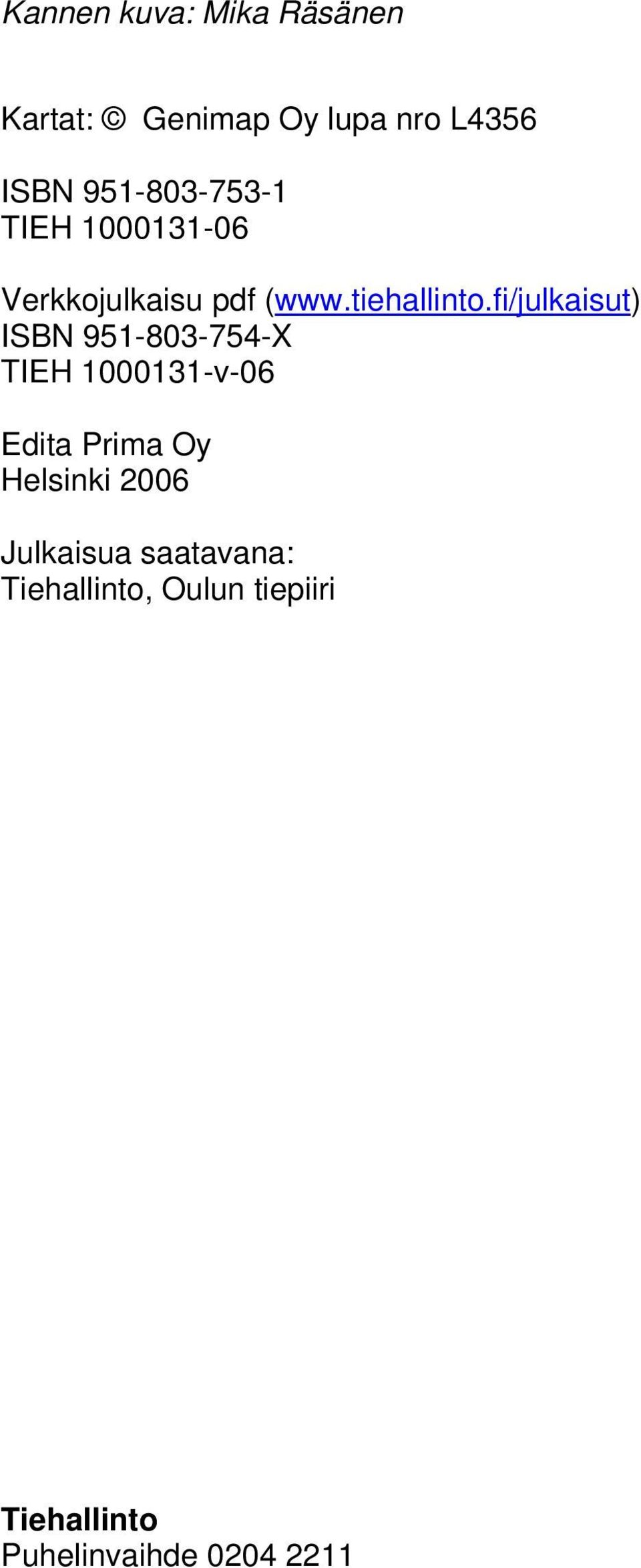 fi/julkaisut) ISBN 951-803-754-X TIEH 1000131-v-06 Edita Prima Oy