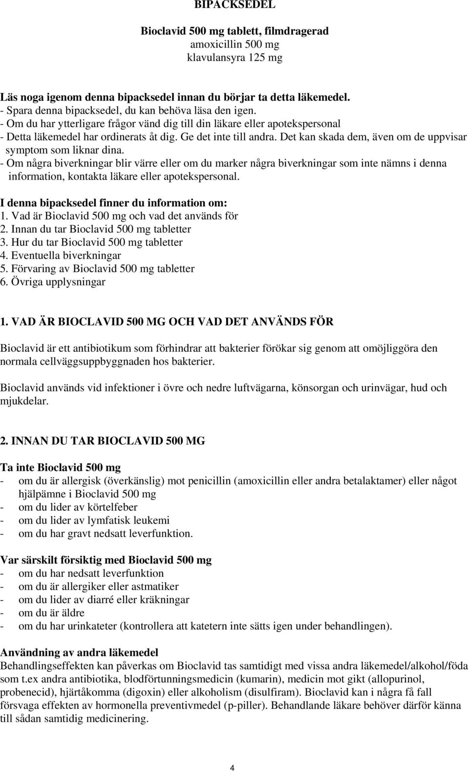 Det kan skada dem, även om de uppvisar symptom som liknar dina.