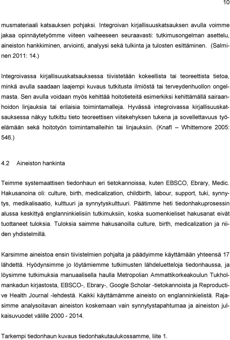 esittäminen. (Salminen 2011: 14.