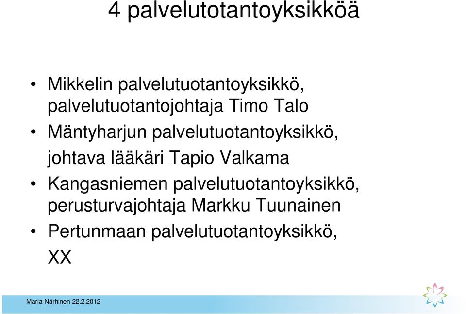 palvelutuotantoyksikkö, johtava lääkäri Tapio Valkama Kangasniemen