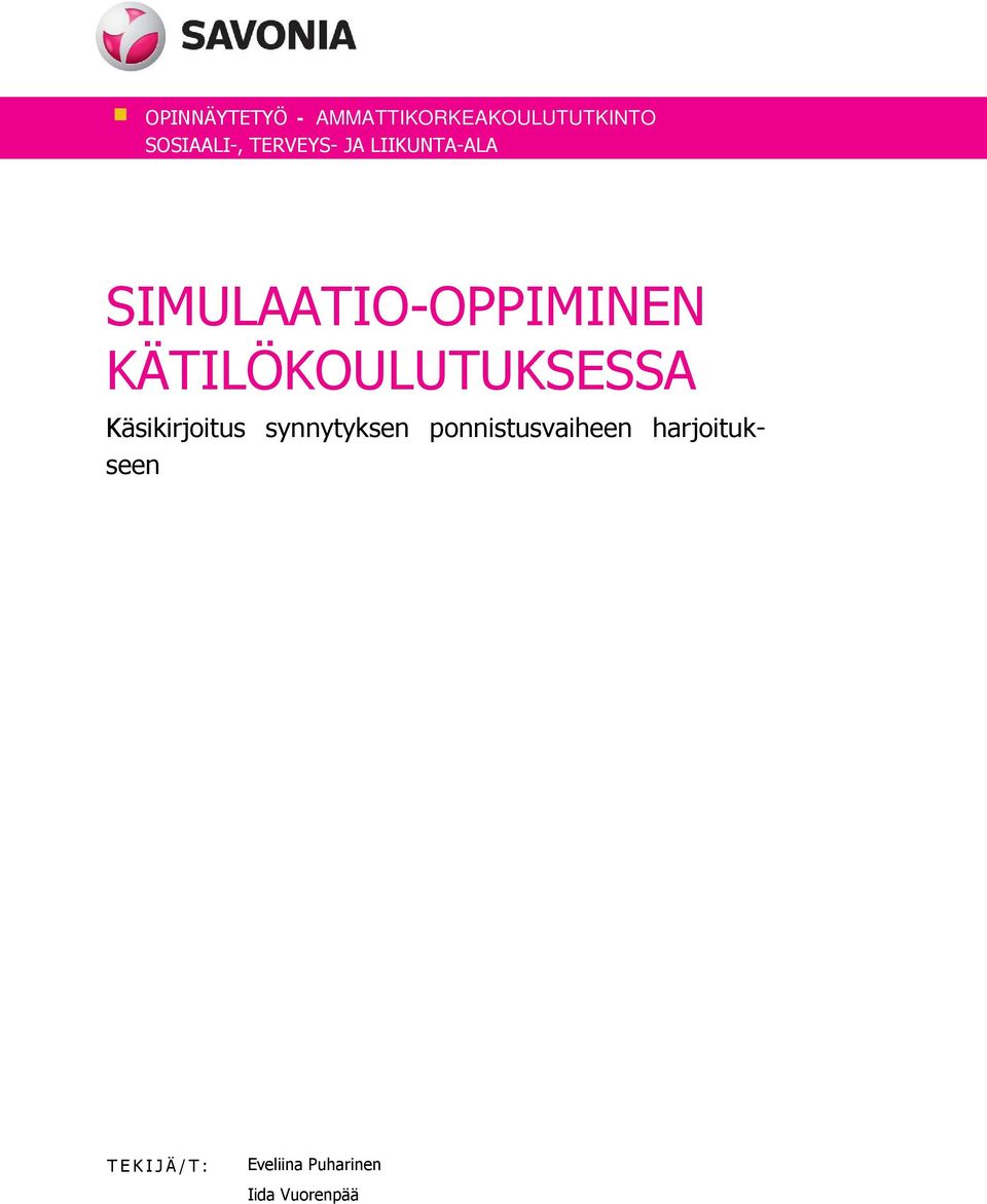 KÄTILÖKOULUTUKSESSA Käsikirjoitus synnytyksen
