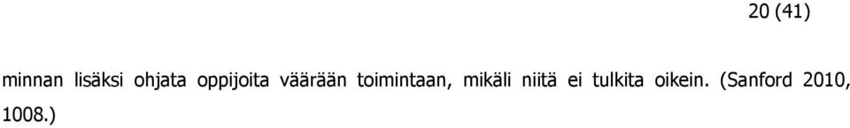 toimintaan, mikäli niitä ei