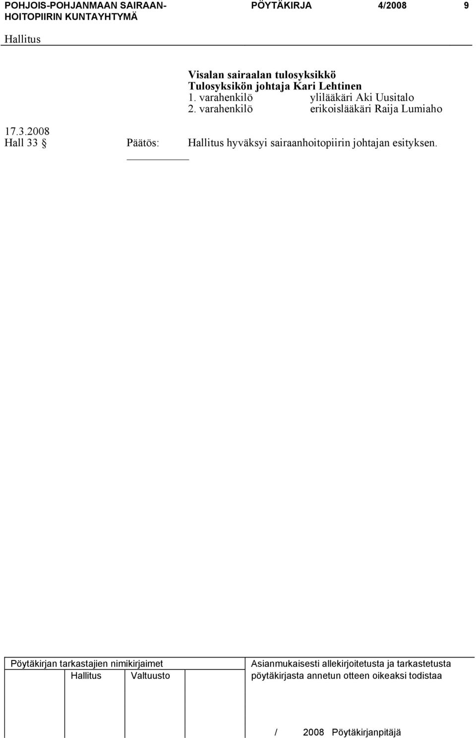 varahenkilö erikoislääkäri Raija Lumiaho 17.3.