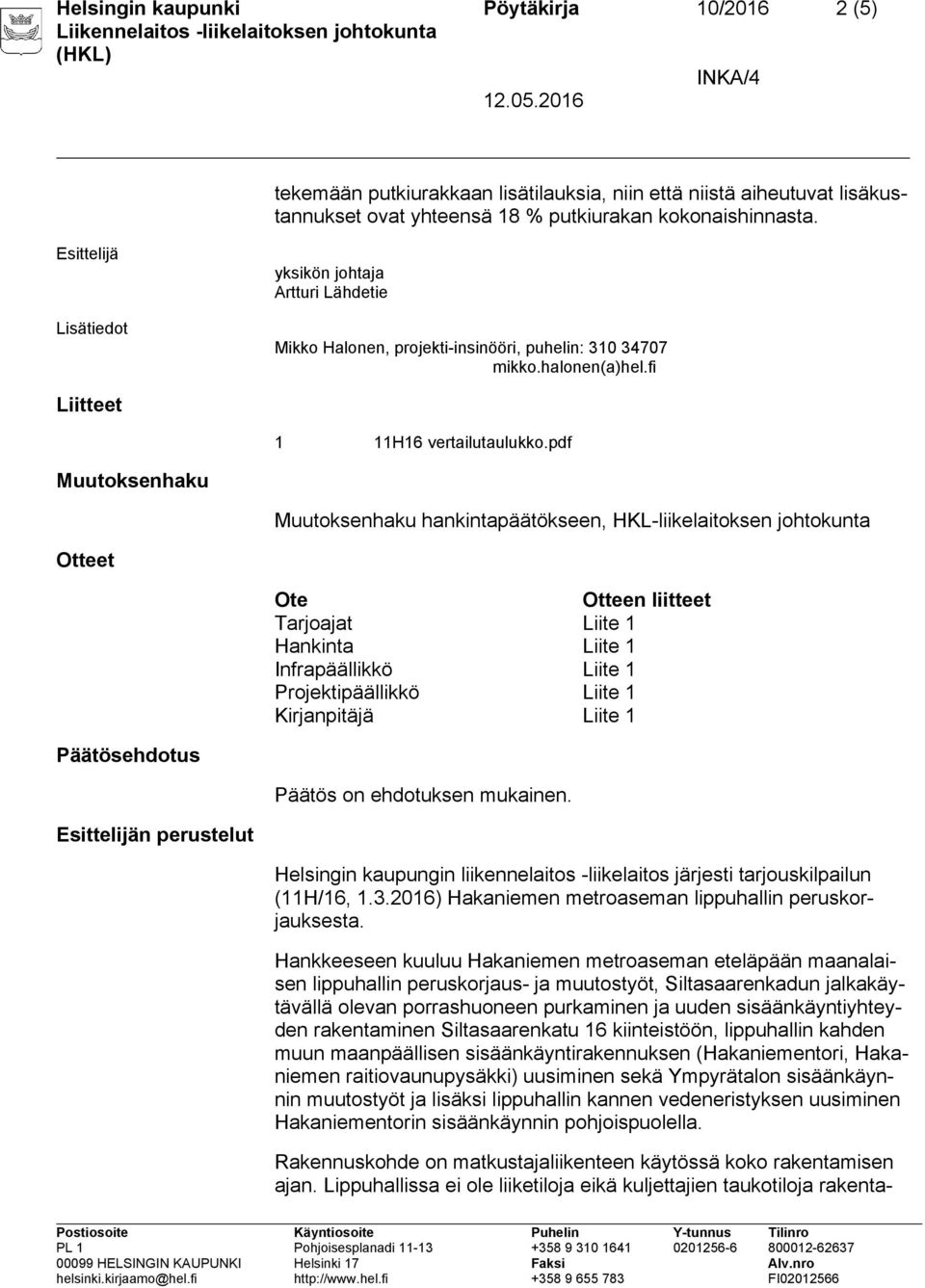 pdf Muutoksenhaku Muutoksenhaku hankintapäätökseen, HKL-liikelaitoksen johtokunta Otteet Ote Otteen liitteet Tarjoajat Liite 1 Hankinta Liite 1 Infrapäällikkö Liite 1 Projektipäällikkö Liite 1