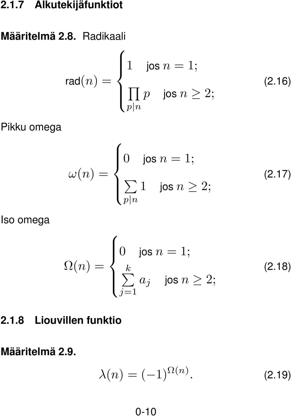 6) Pikku omega ω(n) = 0 jos n = ; jos n 2; p n (2.