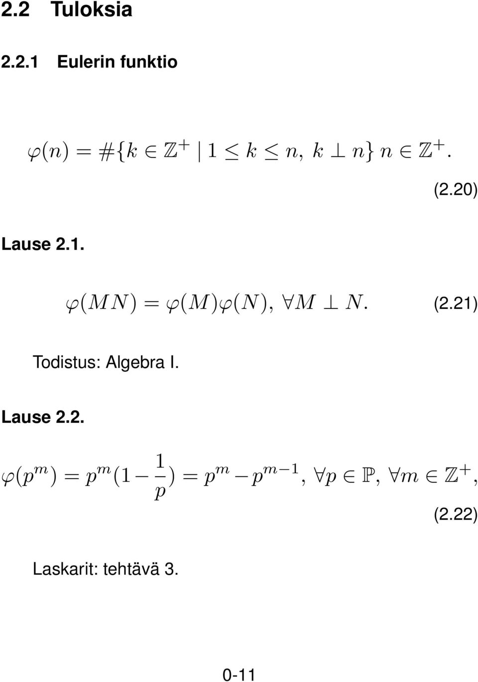 2) Todistus: Algebra I. Lause 2.2. φ(p m ) = p m ( p ) = pm p m, p P, m Z +, (2.