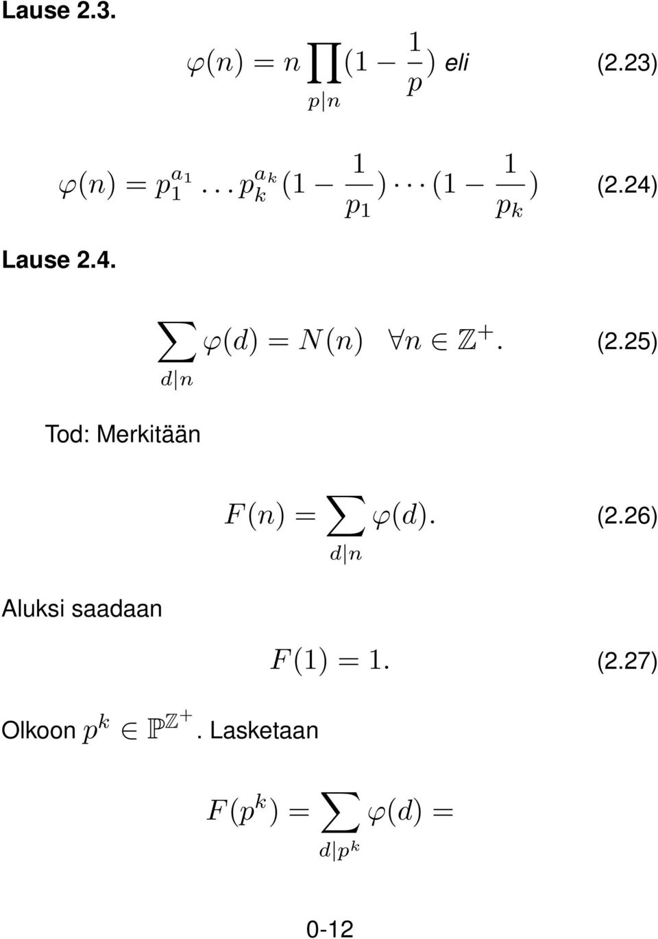 (2.25) d n Tod: Merkitään F (n) = d n φ(d). (2.
