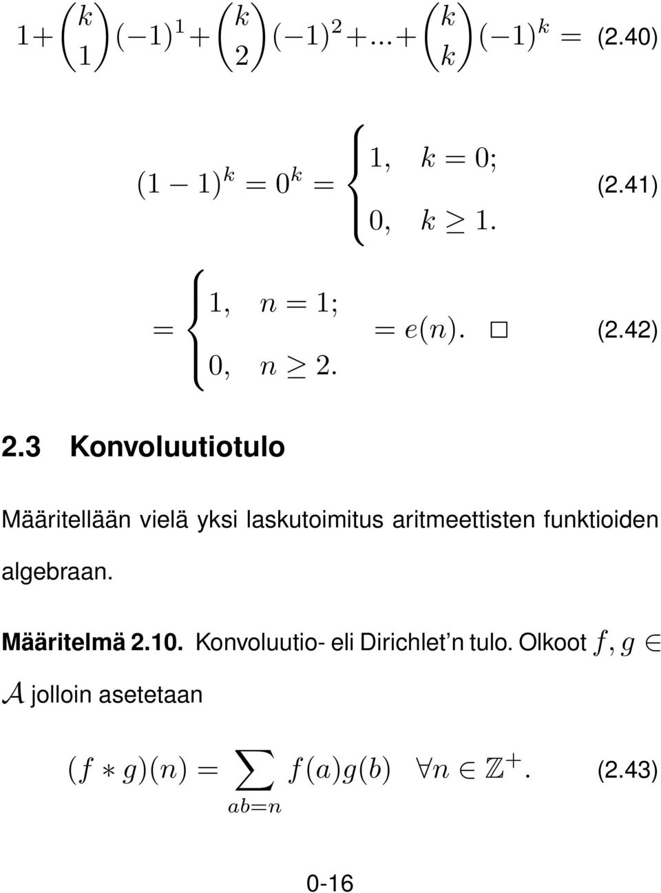 3 Konvoluutiotulo Määritellään vielä yksi laskutoimitus aritmeettisten funktioiden