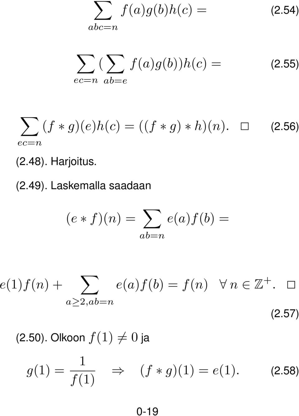 Laskemalla saadaan (e f)(n) = e(a)f(b) = ab=n e()f(n) + e(a)f(b) = f(n)