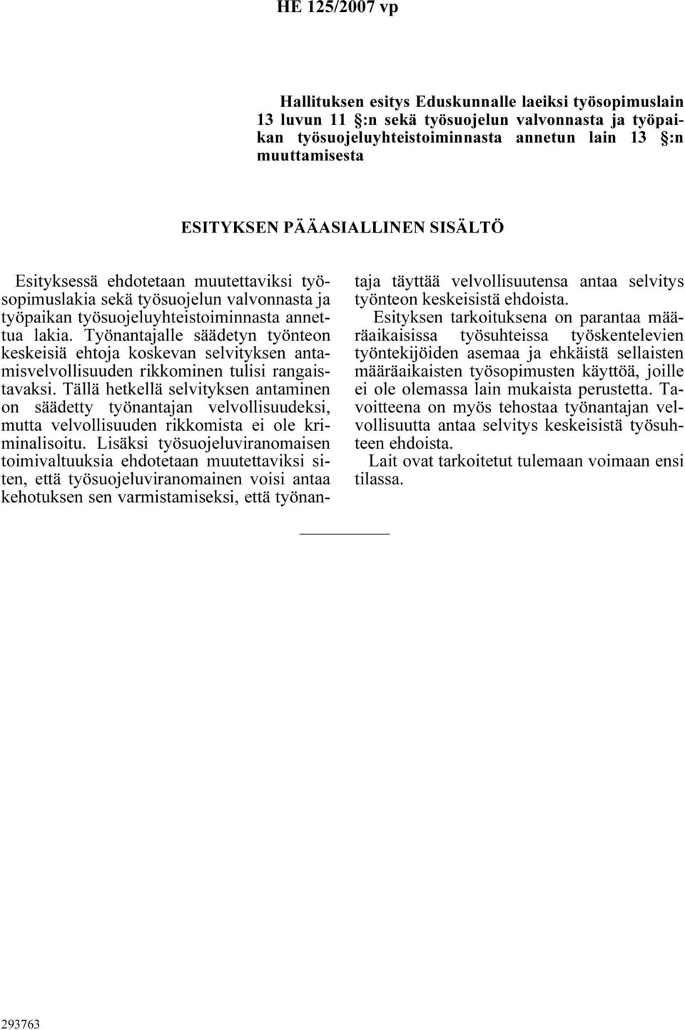 Työnantajalle säädetyn työnteon keskeisiä ehtoja koskevan selvityksen antamisvelvollisuuden rikkominen tulisi rangaistavaksi.