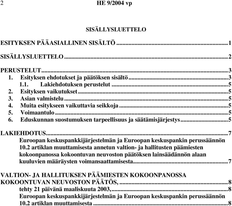 ..7 Euroopan keskuspankkijärjestelmän ja Euroopan keskuspankin perussäännön 10.