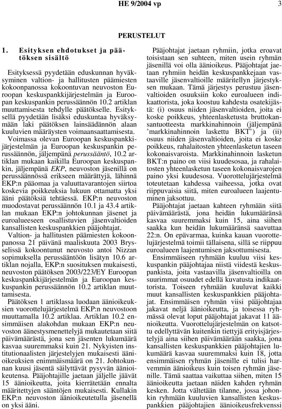 Euroopan keskuspankin perussäännön 10.2 artiklan muuttamisesta tehdylle päätökselle.