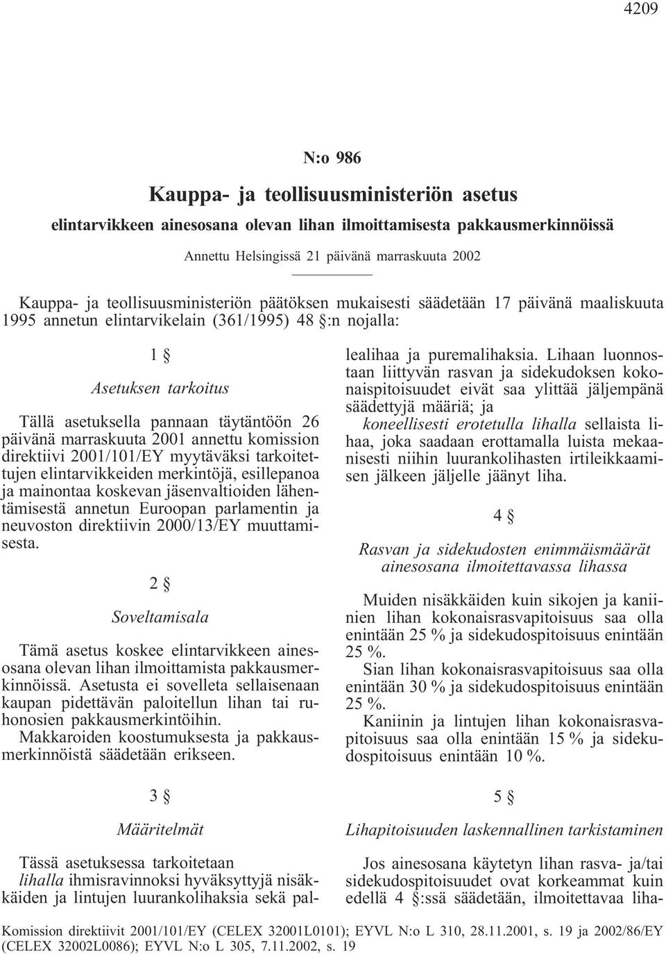 päivänä marraskuuta 2001 annettu komission direktiivi 2001/101/EY myytäväksi tarkoitettujen elintarvikkeiden merkintöjä, esillepanoa ja mainontaa koskevan jäsenvaltioiden lähentämisestä annetun