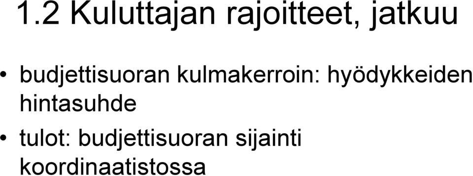 hyödykkeiden hintasuhde tulot: