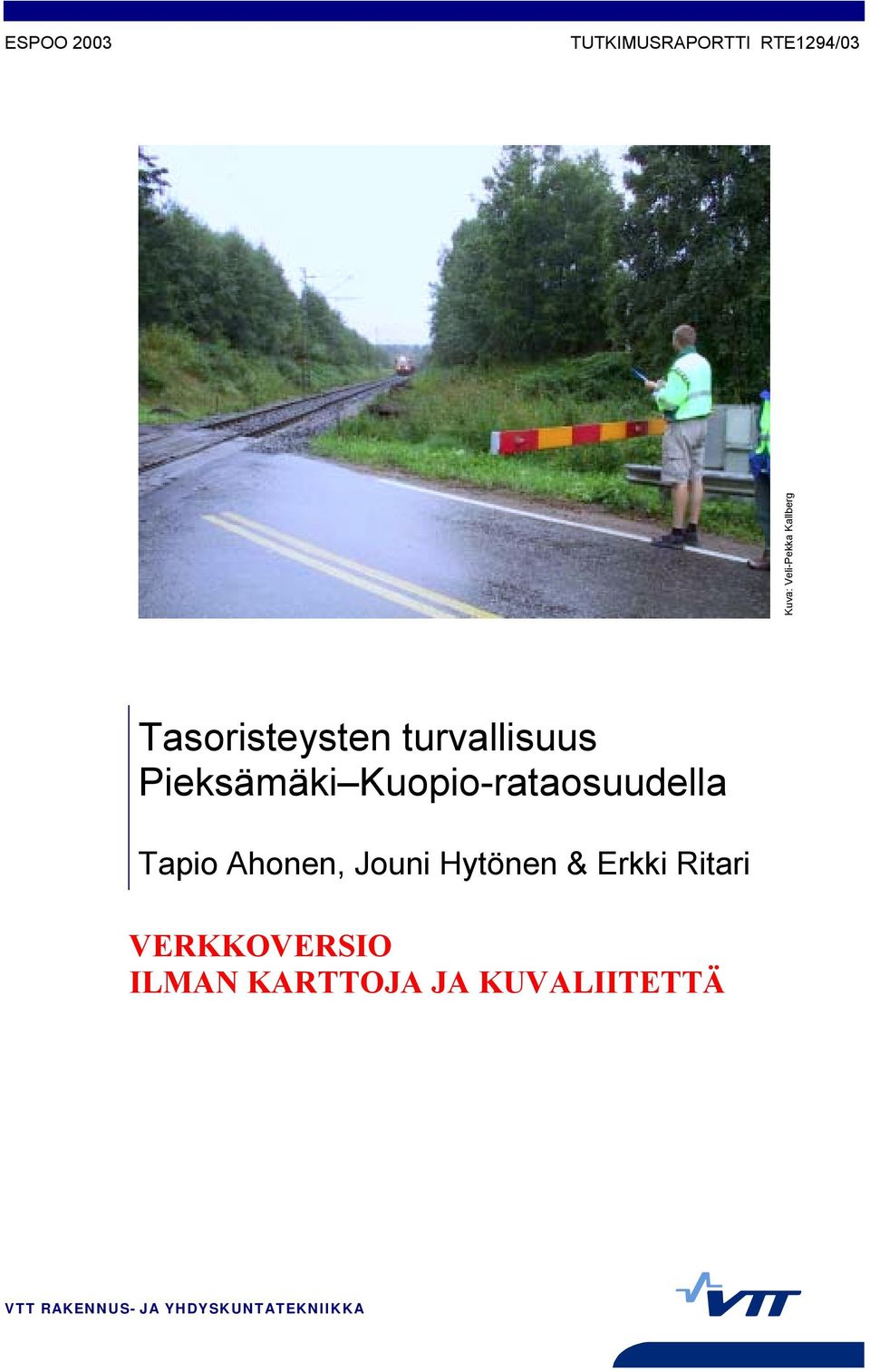 Kuopio-rataosuudella Tapio Ahonen, Jouni Hytönen & Erkki