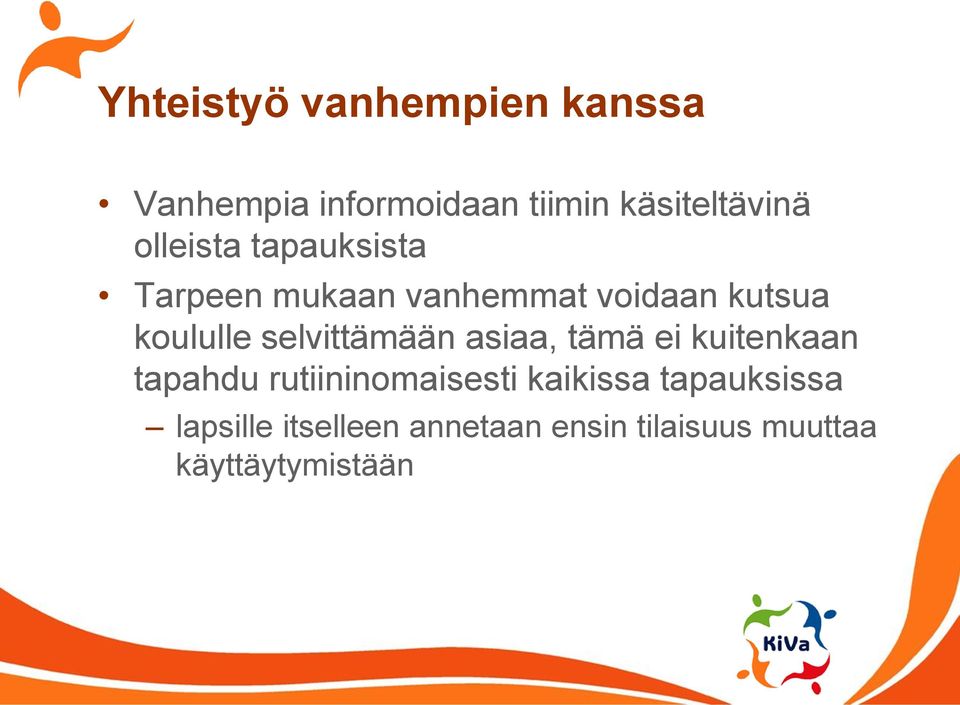 selvittämään asiaa, tämä ei kuitenkaan tapahdu rutiininomaisesti kaikissa