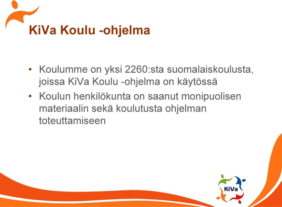 käytössä Koulun henkilökunta on saanut