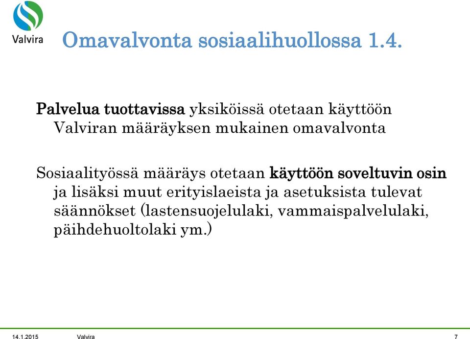 omavalvonta Sosiaalityössä määräys otetaan käyttöön soveltuvin osin ja lisäksi