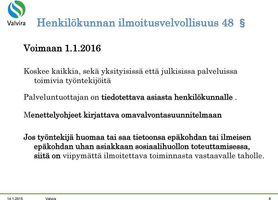 tiedotettava asiasta henkilökunnalle.