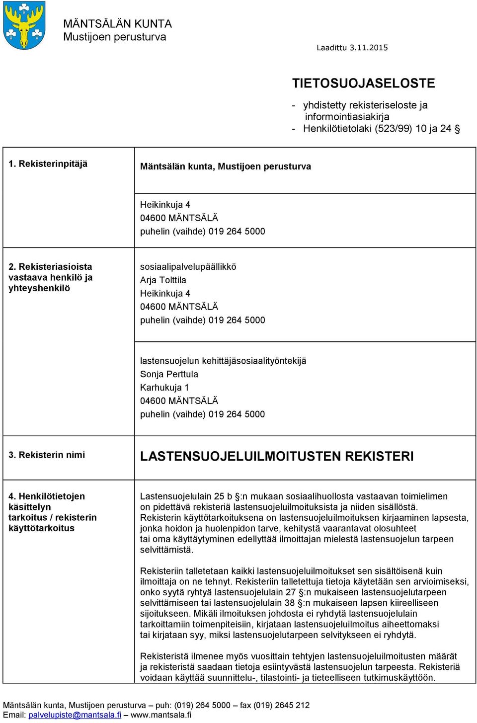 Rekisterin nimi LASTENSUOJELUILMOITUSTEN REKISTERI 4.