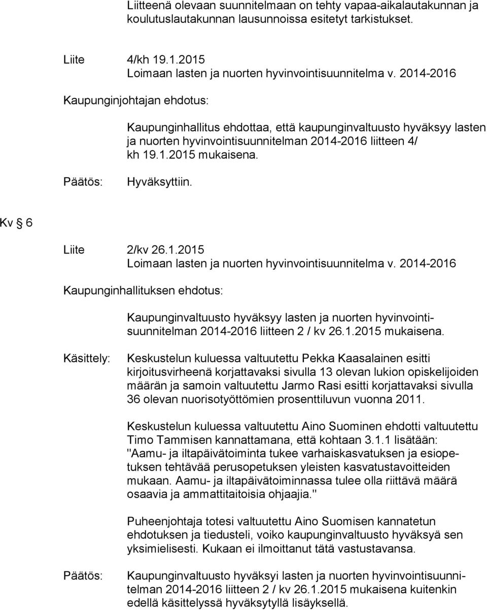 Kv 6 Liite 2/kv 26.1.2015 Loimaan lasten ja nuorten hyvinvointisuunnitelma v.