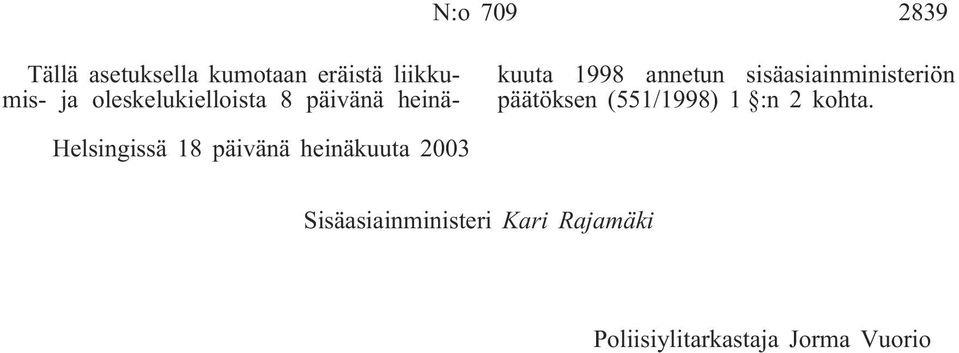 sisäasiainministeriön päätöksen (551/1998) 1 :n 2 kohta.