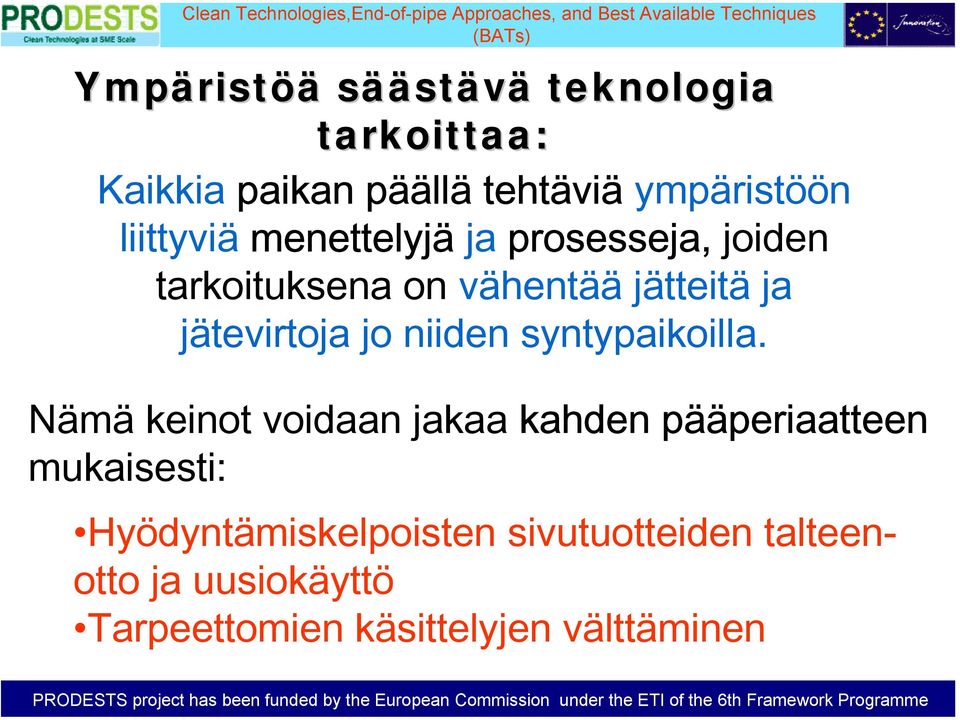 jätevirtoja jo niiden syntypaikoilla.